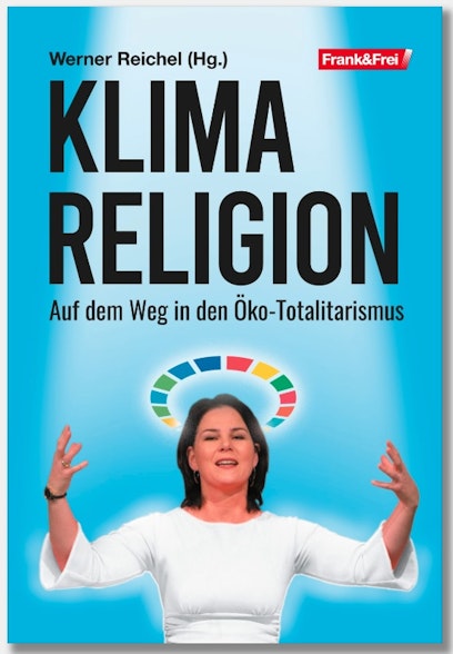 Im Buch "Klimareligion" wirkten auch FPÖ-Funktionäre mit. Der Vergleich vn Wissenschaft mit Religion zeigt sich nicht nur an der Wortwahl im Titel.